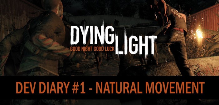 Dying Light – Dev Diary #1 – Natural Movement