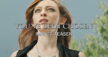 YOU’VE BEEN CHOSEN: Impact Teaser