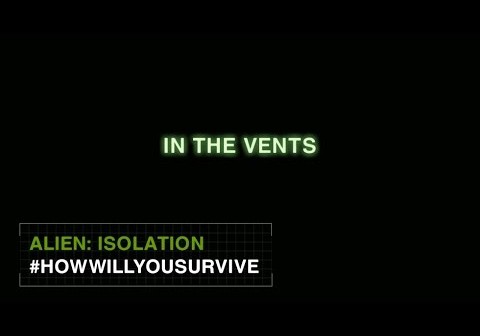 Alien: Isolation #HowWillYouSurvive – In The Vents
