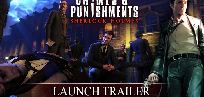 CRIMES & PUNISHMENTS (SHERLOCK HOLMES): LAUNCH TRAILER
