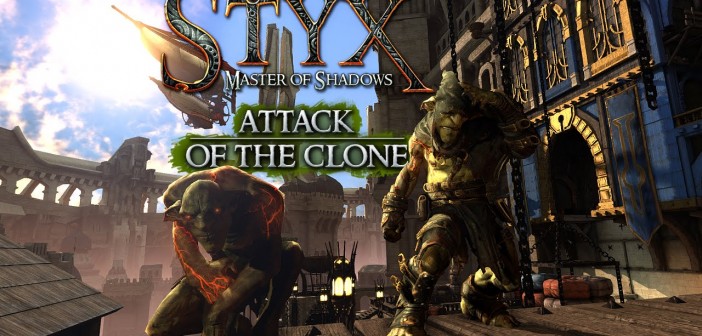 STYX: MASTER OF SHADOWS – ATTACK OF THE CLONE