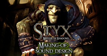 Styx Master of Shadows [MAKING OF - SOUND DESIGN]