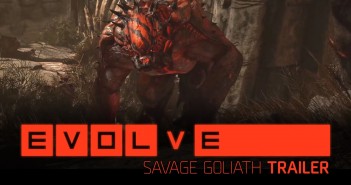 Evolve – Savage Goliath Trailer