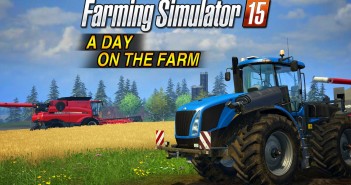 FARMING SIMULATOR 2015: A DAY ON THE FARM