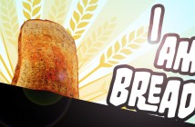 I am Bread – First Look