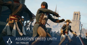 Assassin’s Creed Unity 101 Trailer