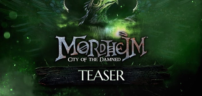MORDHEIM CITY OF THE DAMNED : TEASER TRAILER