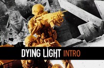 Dying Light – Intro