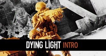 Dying Light – Intro