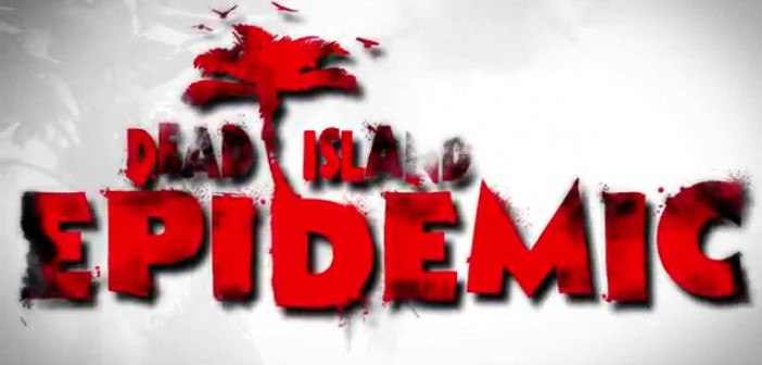 Ξεκίνησε η open beta του Dead Island: Epidemic